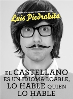 LUIS PIEDRAHITA. El Castellano es un idioma loable, lo hable quien lo hable.