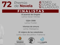 El Ateneo y el Ayuntamiento de Valladolid anuncian los finalistas del 72 Premio de Novela Ateneo – Ciudad de Valladolid