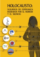HOLOCAUSTO: SUSURROS DE ESPERANZA RODEADOS POR EL HORROR DEL SILENCIO