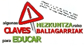 Algunas claves para educar. Hezkuntzarako baliagarriak