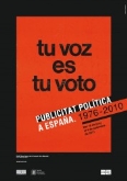 Tu voz es tu voto: publicidad política en Espana, 1976-2010 en Valencia