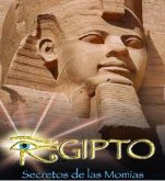 Egipto. Secretos de las Momias