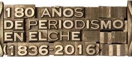Exposición "180 años de periodismo en Elche 1836-2016"