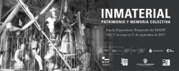 Exposición “Inmaterial, Patrimonio y memoria colec…