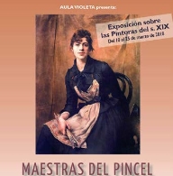 EXPOSICIÓN “MAESTRAS DEL PINCEL. EXPOSICIÓN SOBRE LAS PINTORAS DEL SIGLO XIX”.