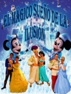El Mágico Sueño de la Ilusión - Todo Disney