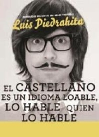 Luis Piedrahita. El castellano es un idioma loable, lo hable quien lo hable