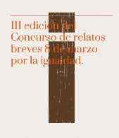 III Concurso relatos breves 8 de marzo por la Igualdad