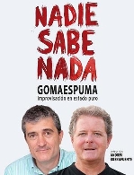 Gomaespuma "Nadie sabe nada"