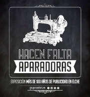 "Hacen falta aparadoras. Más de 100 años de publicidad en Elche".