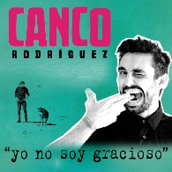 Yo no soy gracioso, con Canco Rodríguez