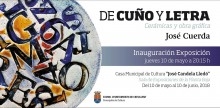 Inauguración mañana jueves de la exposición “De cuño y letra” de José Cuerda en la Casa Municipal de Cultura “José Candela Lledó”