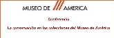 Conferencia. La conservación en las colecciones del Museo de América