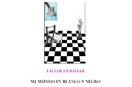 Taller familiar. Mi mundo en blanco y negro