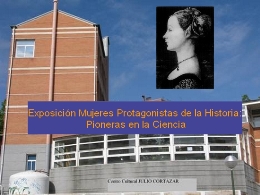 Exposición Mujeres Protagonistas de la Historia: Pioneras en la Ciencia