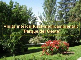 Visita intercultural-medioambiental: 'Parque del Oeste'