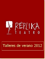 Talleres de verano 2012 - Réplika Teatro