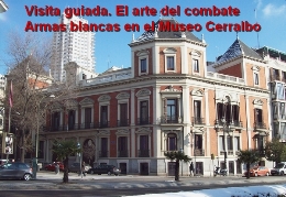 Visita guiada. El arte del combate. Armas blancas en el Museo Cerralbo