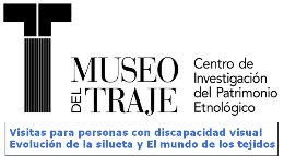 Visitas para personas con discapacidad visual. Evolución de la silueta y El mundo de los tejidos