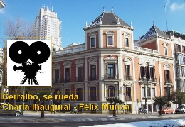 Cerralbo, se rueda. Charla Inaugural - Félix Murcia