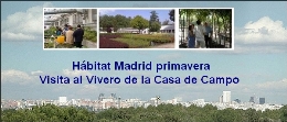 Hábitat Madrid primavera. Visita al Vivero de la Casa de Campo