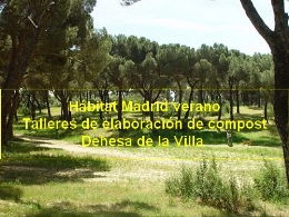 Hábitat Madrid verano. Talleres de elaboración de compost. Dehesa de la Villa