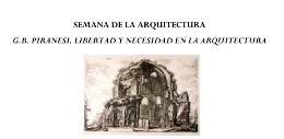 Conferencia "G.B. Piranesi. Libertad y necesidad en la arquitectura"