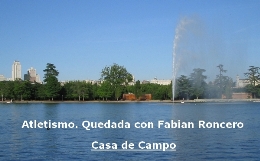 Atletismo. Quedada con Fabian Roncero