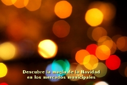 Descubre la magia de la Navidad en los mercados municipales