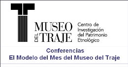 Conferencias. El Modelo del Mes del Museo del Traje