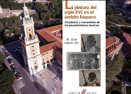 La pintura del siglo XVI en el ámbito hispano. "Circulación y transmisión de los procedimientos técnicos"