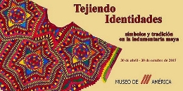 “Tejiendo identidades: símbolos y tradición en la indumentaria maya”.