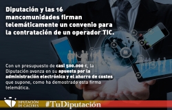 La Diputación y las 16 mancomunidades firman telemáticamente un convenio para la contratación de un operador TIC