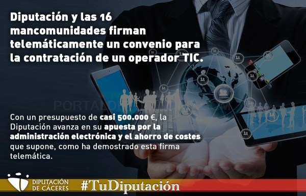 La Diputación y las 16 mancomunidades firman telemáticamente un convenio para la contratación de un operador TIC