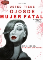 “USTED TIENE LOS OJOS DE MUJER FATAL”