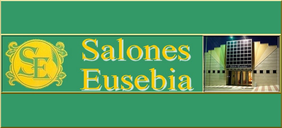 SALONES  EUSEBIA  ,CELEBRACIONES INOLVIDABLES
