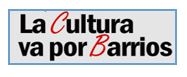 LA CULTURA VA POR BARRIOS